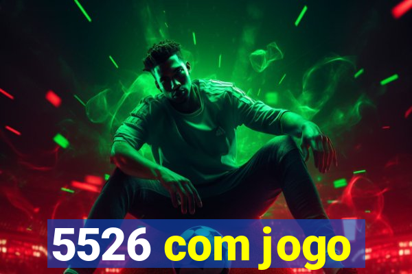 5526 com jogo